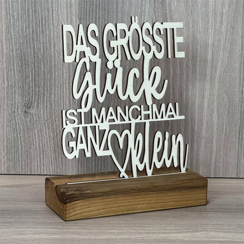Deko Aufsteller Das grösste Glück ist manchmal ganz klein, personalisierbar