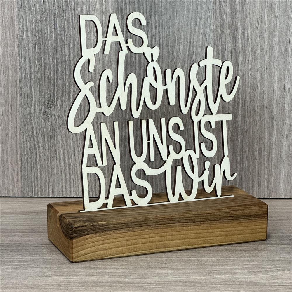 Deko Aufsteller Das Schönste an uns ist das Wir, personalisierbar