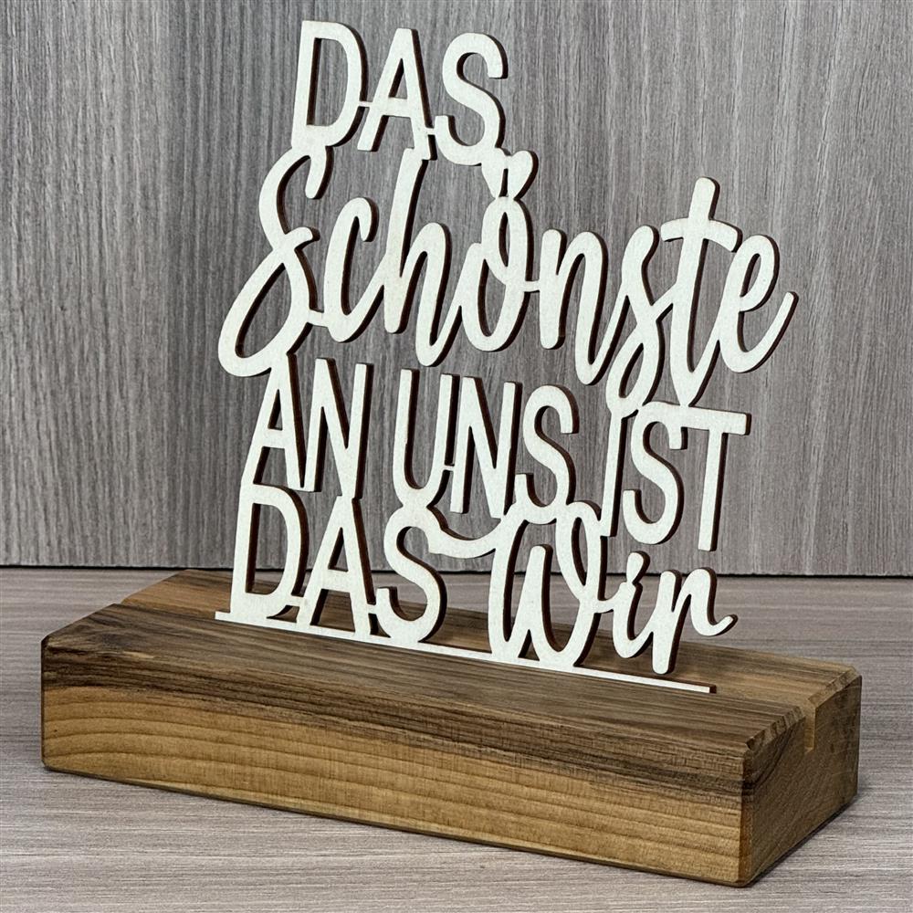 Deko Aufsteller Das Schönste an uns ist das Wir, personalisierbar