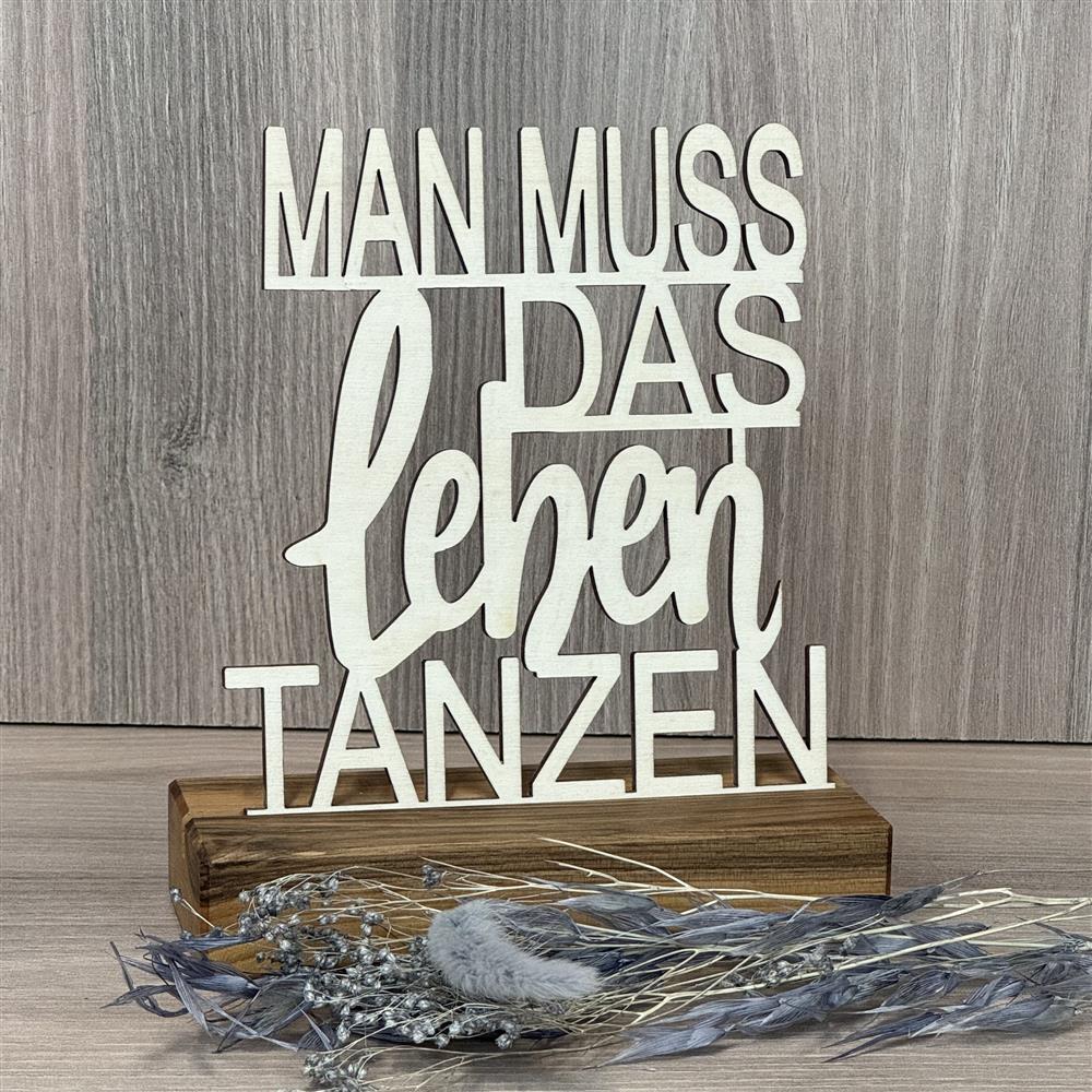 Deko Aufsteller Man muss das Leben tanzen, personalisierbar