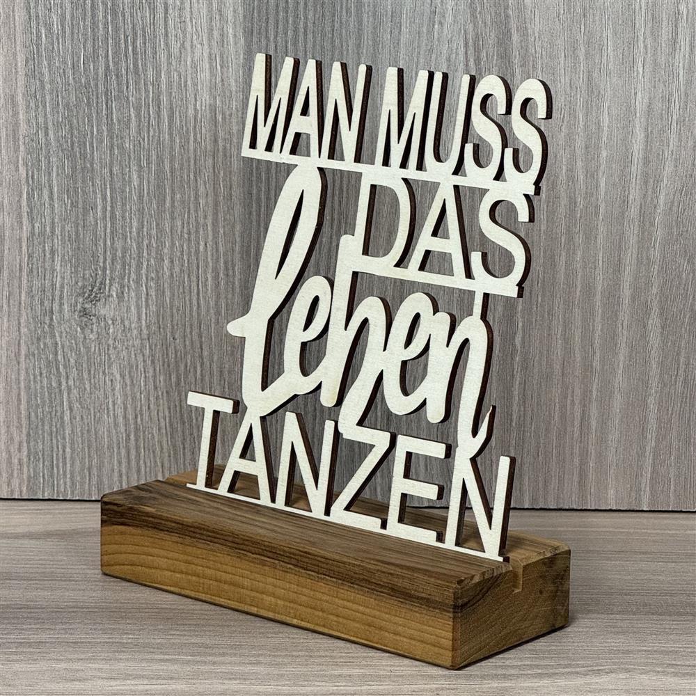 Deko Aufsteller Man muss das Leben tanzen, personalisierbar