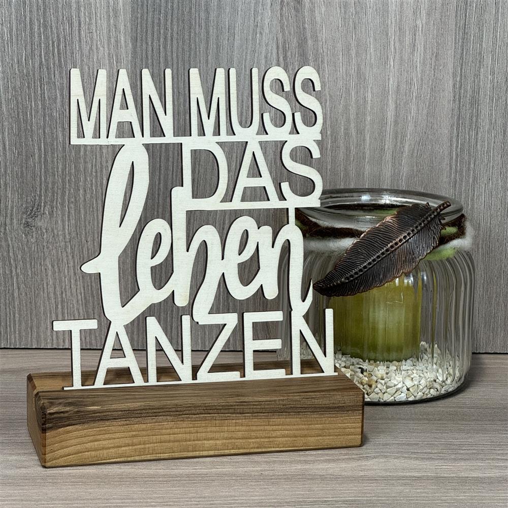 Deko Aufsteller Man muss das Leben tanzen, personalisierbar
