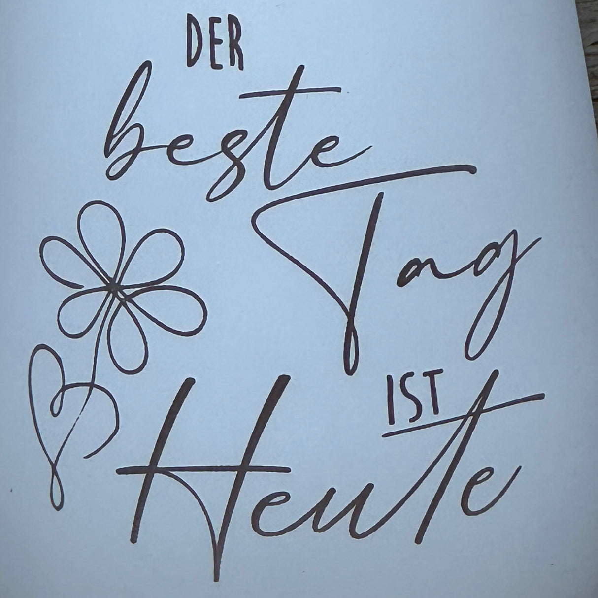 Deko Light - Der beste Tag ist Heute