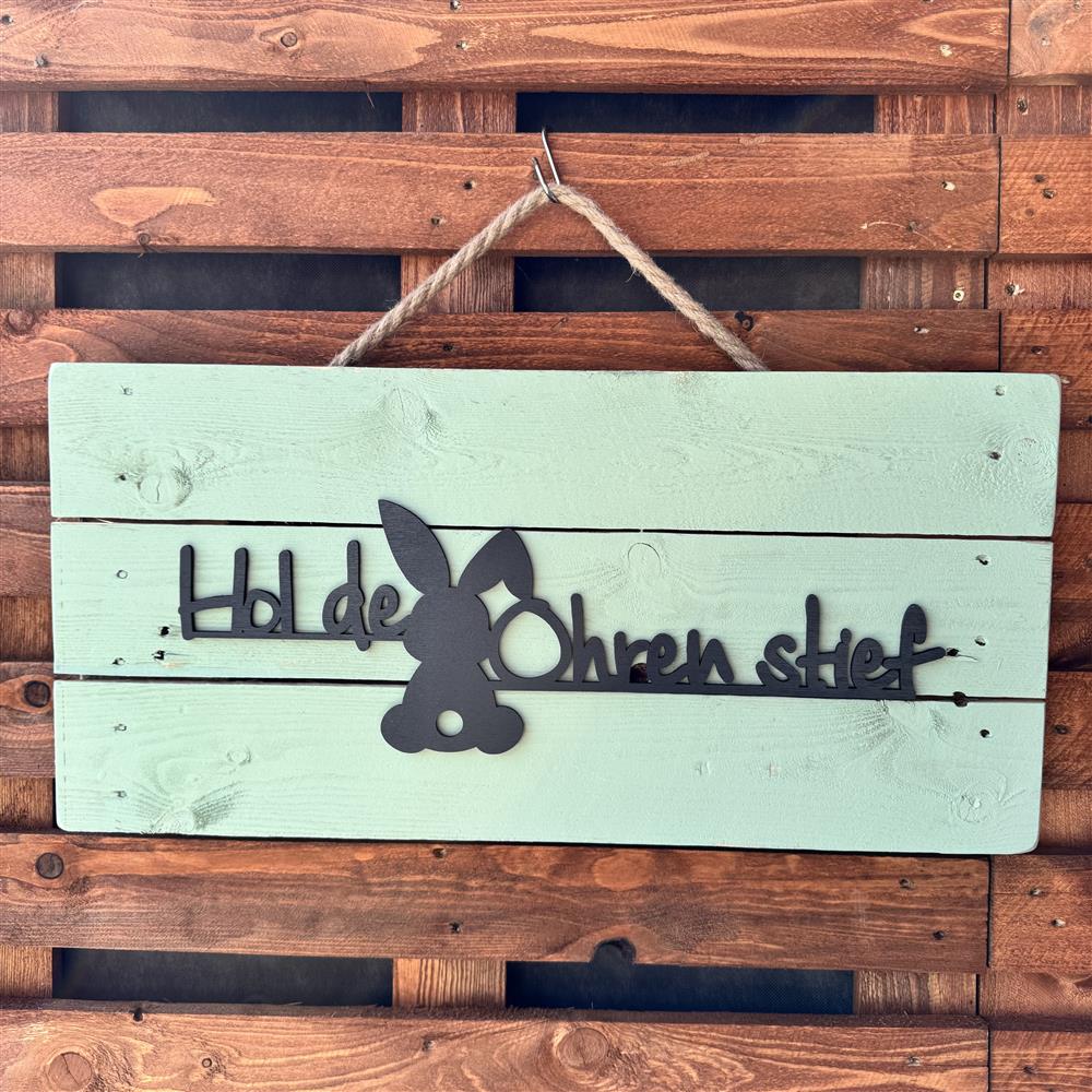 Holzschild Hol de Ohren stief - Hase