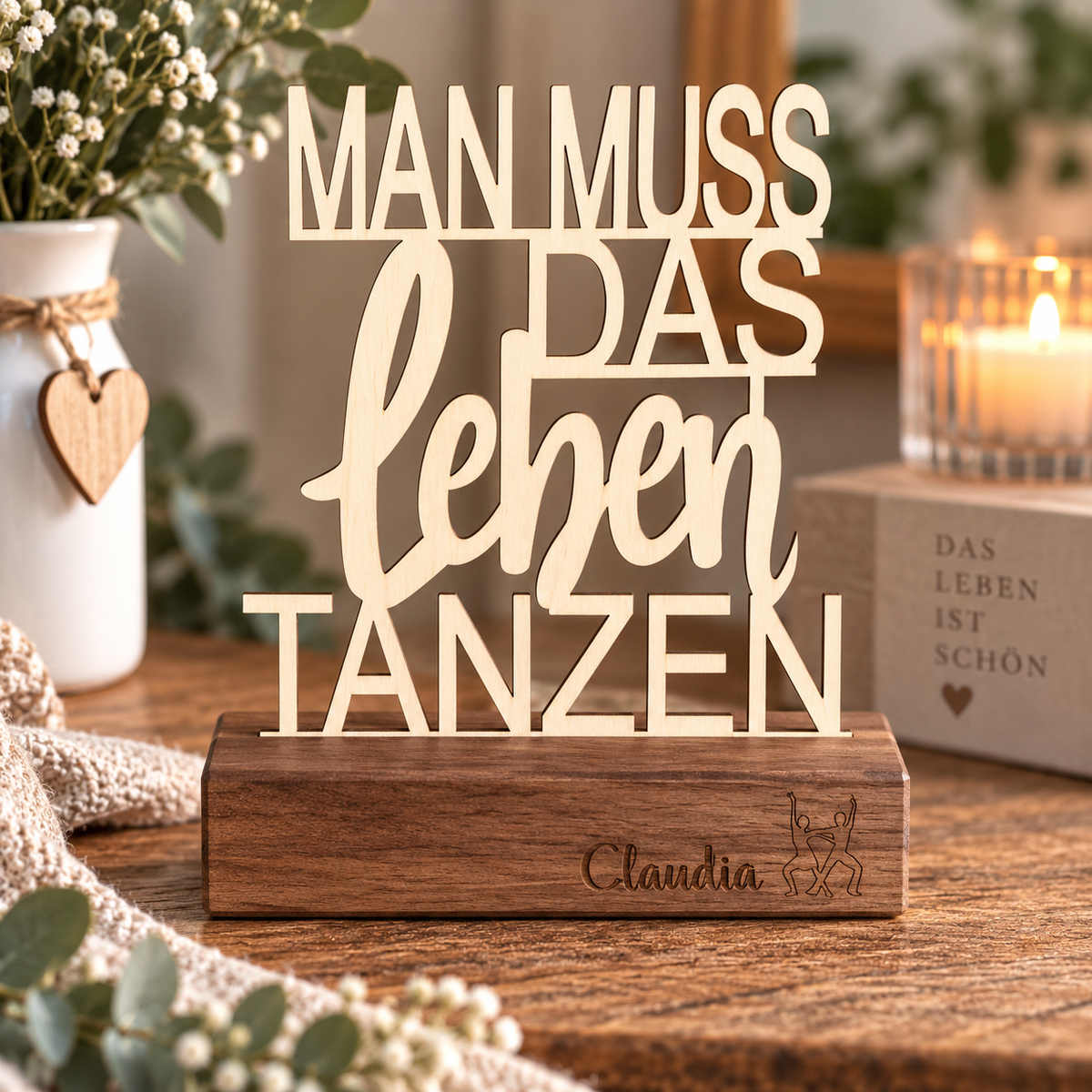 Deko Aufsteller - Man muss das Leben tanzen | personalisiert