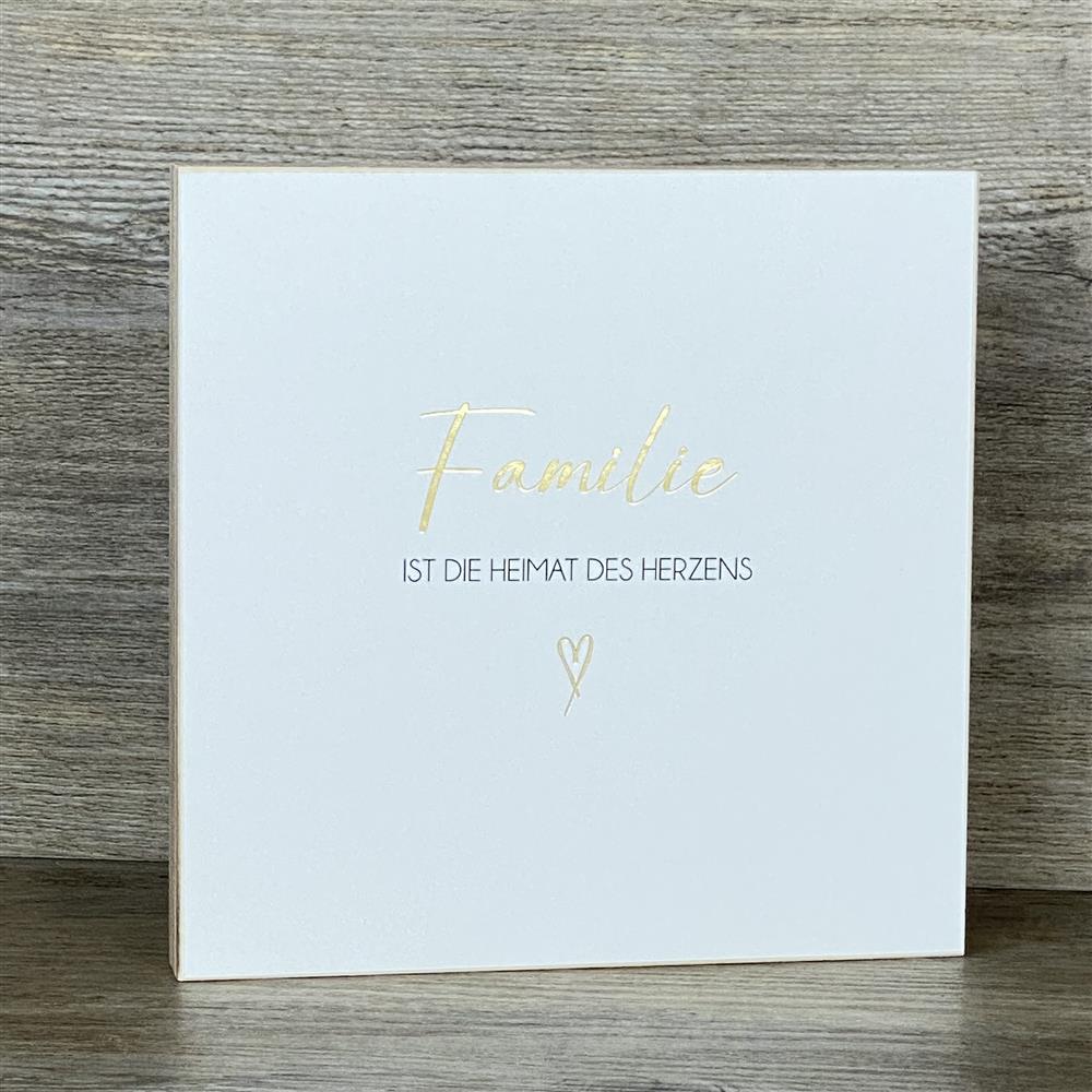 Wooden Block - Familie ist die Heimat des Herzens mit Goldprägung