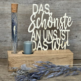 Deko Aufsteller Deluxe Das Schönste an uns ist das Wir, personalisierbar