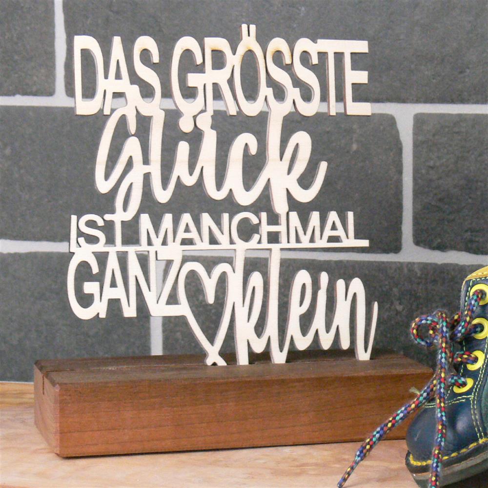 Deko Aufsteller Das grösste Glück ist manchmal ganz klein, personalisierbar