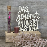 Deko Aufsteller Deluxe Das Schönste an uns ist das Wir, personalisierbar