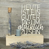 Deko Aufsteller Deluxe Heute ist ein guter Tag um glücklich zu sein, personalisierbar