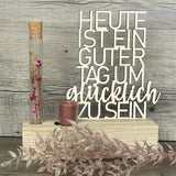 Deko Aufsteller Deluxe Heute ist ein guter Tag um glücklich zu sein, personalisierbar