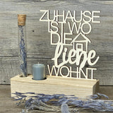 Deko Aufsteller Deluxe Zuhause ist wo die Liebe wohnt, personalisierbar
