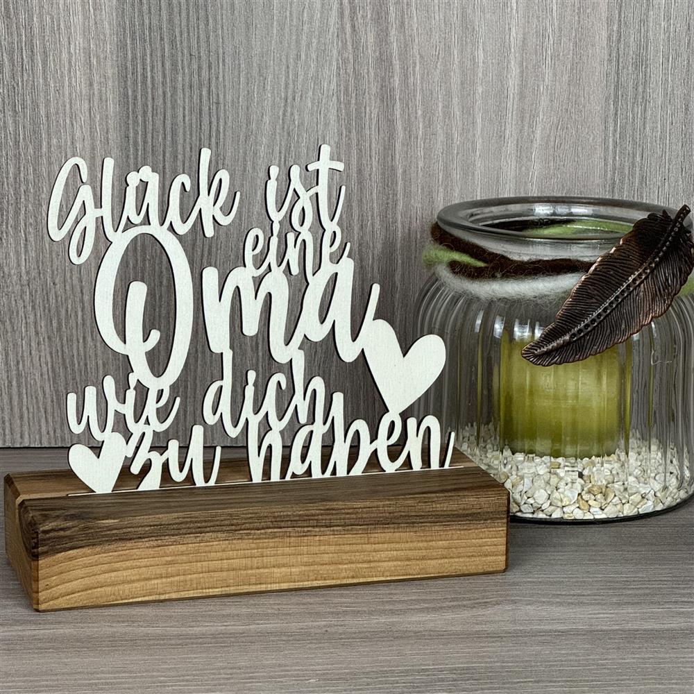 Deko Aufsteller Glück ist eine Oma wie dich zu haben, personalisierbar