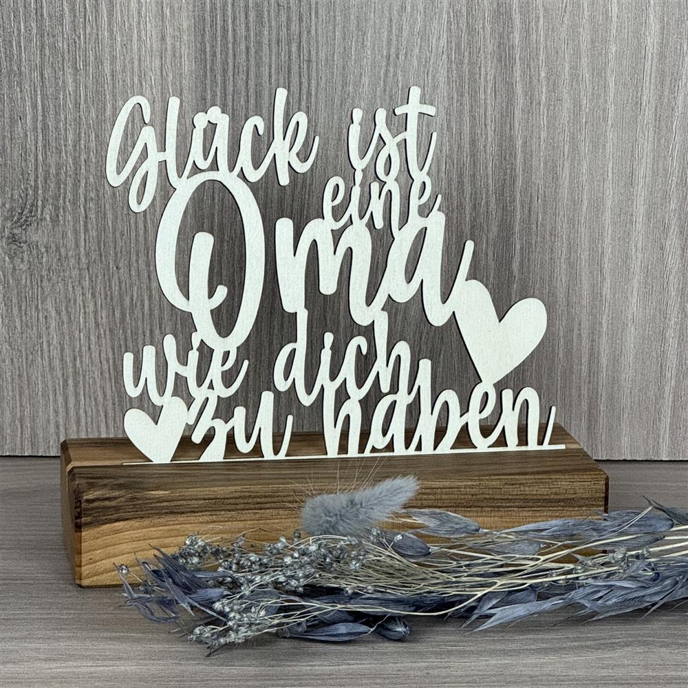 Deko Aufsteller Glück ist eine Oma wie dich zu haben, personalisierbar