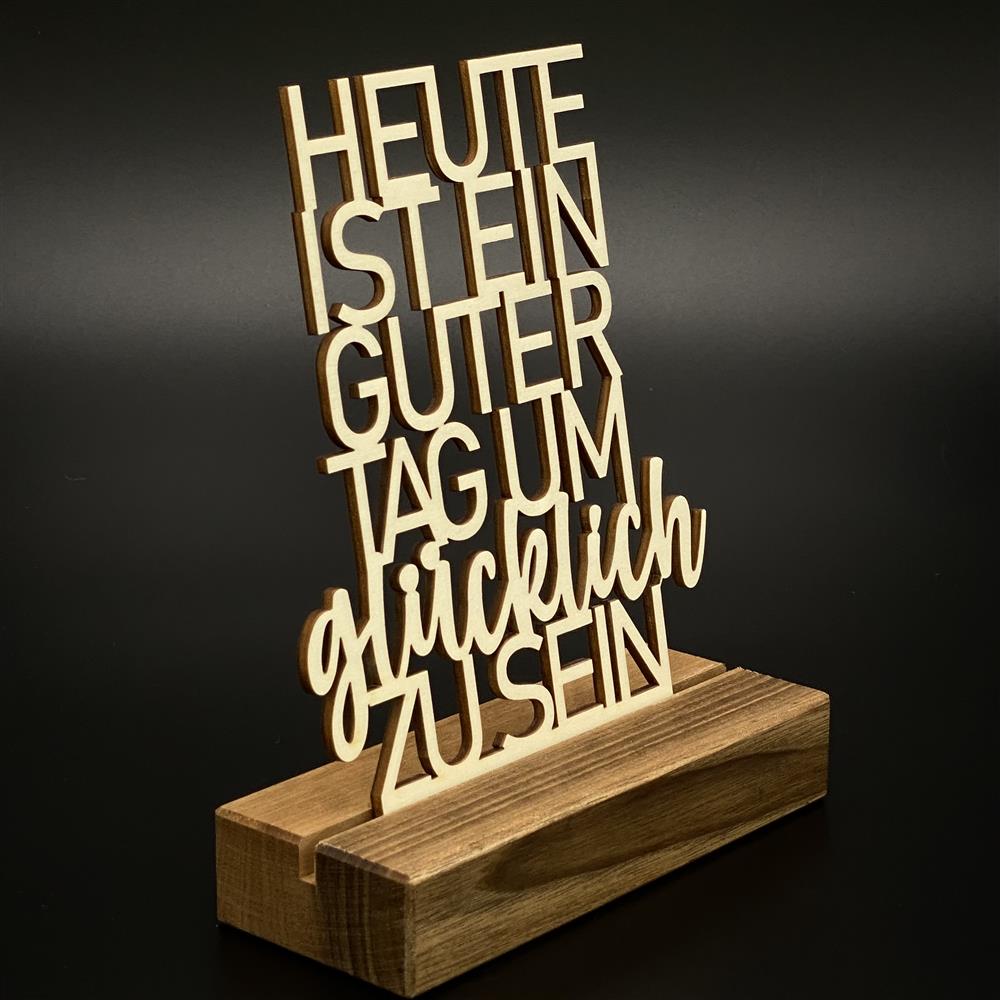 Deko Aufsteller Heute ist ein guter Tag um glücklich zu sein, personalisierbar