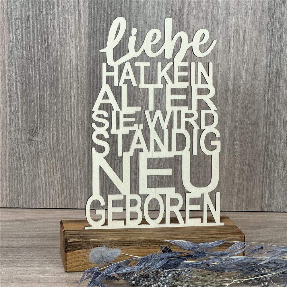 Deko Aufsteller Liebe hat kein Alter sie wird ständig neu geboren, personalisierbar