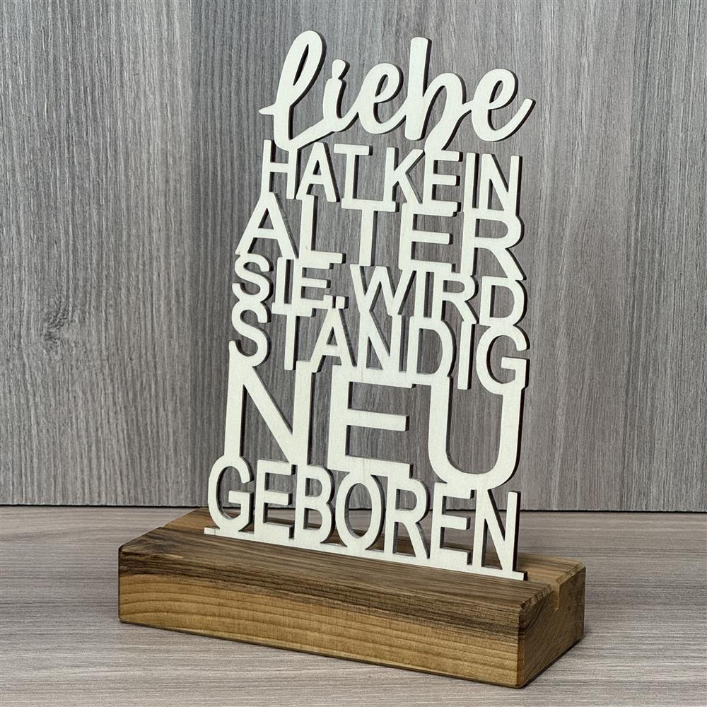 Deko Aufsteller Liebe hat kein Alter sie wird ständig neu geboren, personalisierbar