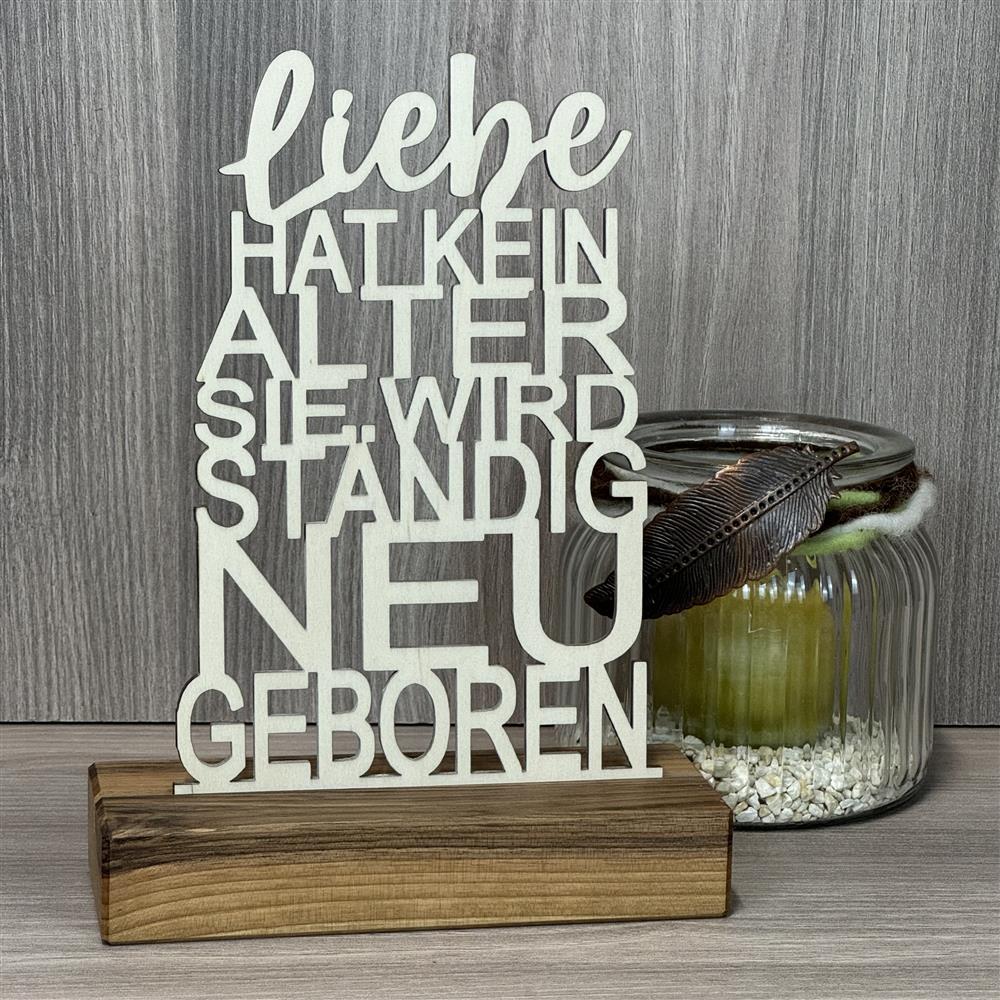 Deko Aufsteller Liebe hat kein Alter sie wird ständig neu geboren, personalisierbar
