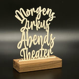 Deko Aufsteller Morgens Zirkus, Abends Theater, personalisierbar