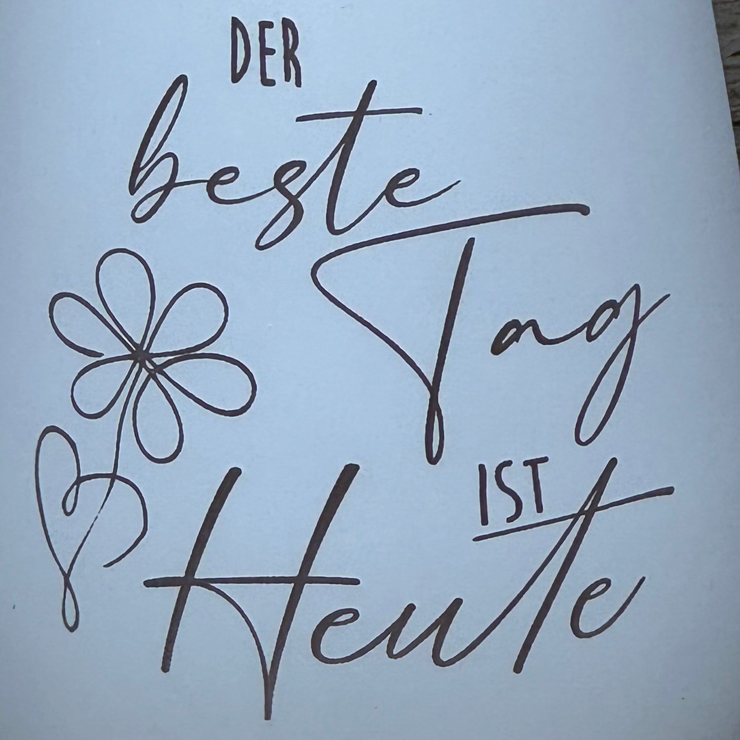 Deko Light - Der beste Tag ist Heute