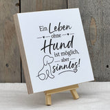 Wooden Block - Ein Leben ohne Hund ist möglich, aber sinnlos