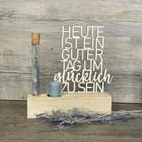 Deko Aufsteller Deluxe Heute ist ein guter Tag um glücklich zu sein, personalisierbar