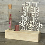 Deko Aufsteller Deluxe Heute ist ein guter Tag um glücklich zu sein, personalisierbar