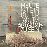 Deko Aufsteller Deluxe Heute ist ein guter Tag um glücklich zu sein, personalisierbar