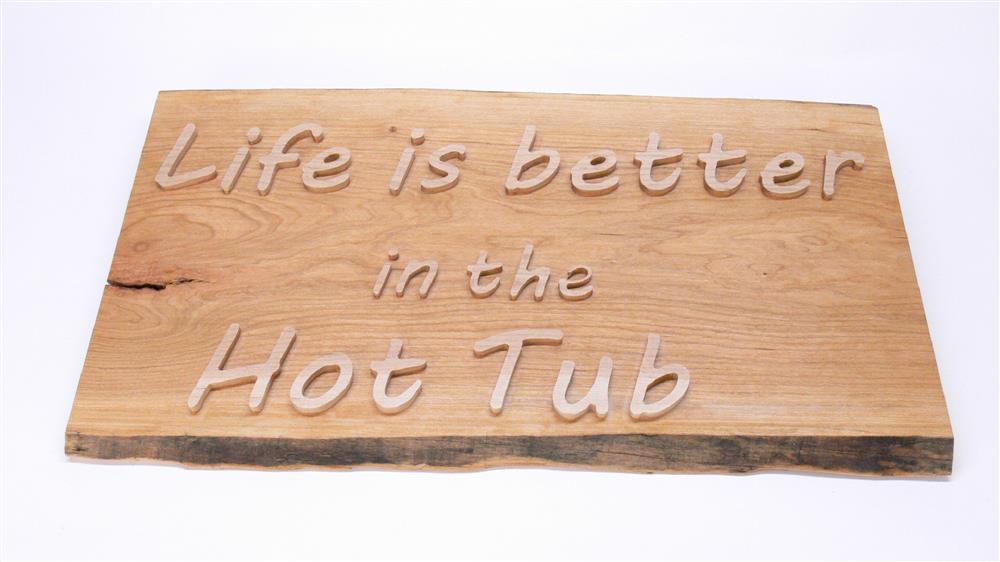 Holzschild Life is better in the Hot Tub