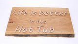 Holzschild Life is better in the Hot Tub