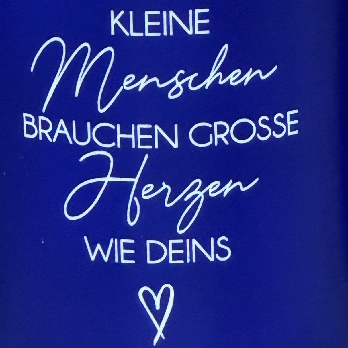 Tasse Kleine Menschen brauchen große Herzen wie deins