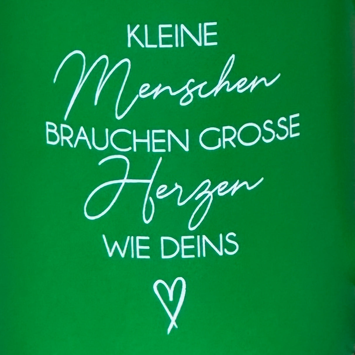 Tasse Kleine Menschen brauchen große Herzen wie deins