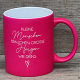 Tasse Kleine Menschen brauchen große Herzen wie deins