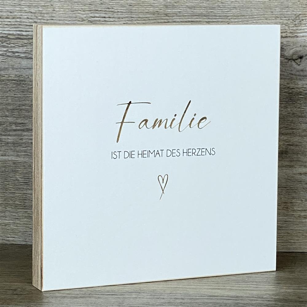 Wooden Block - Familie ist die Heimat des Herzens mit Goldprägung
