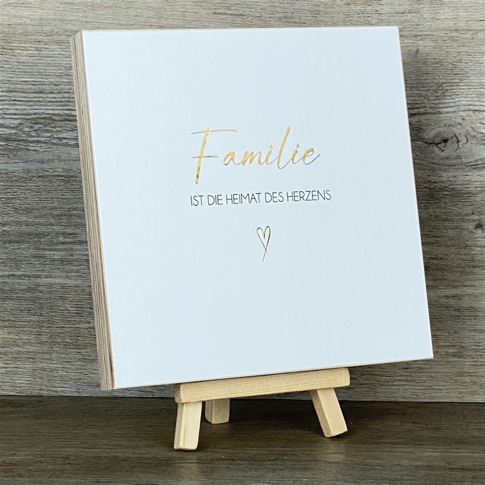 Wooden Block - Familie ist die Heimat des Herzens mit Goldprägung