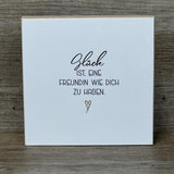 Wooden Block - Glück ist, eine Freundin wie dich zu haben mit Goldprägung