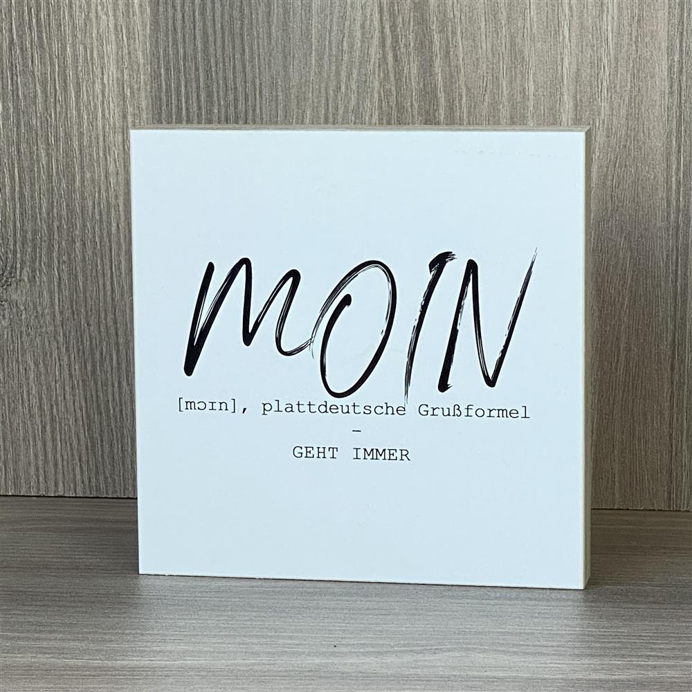 Wooden Block - MOIN  moin, plattdeutsche Grußformel - geht immer