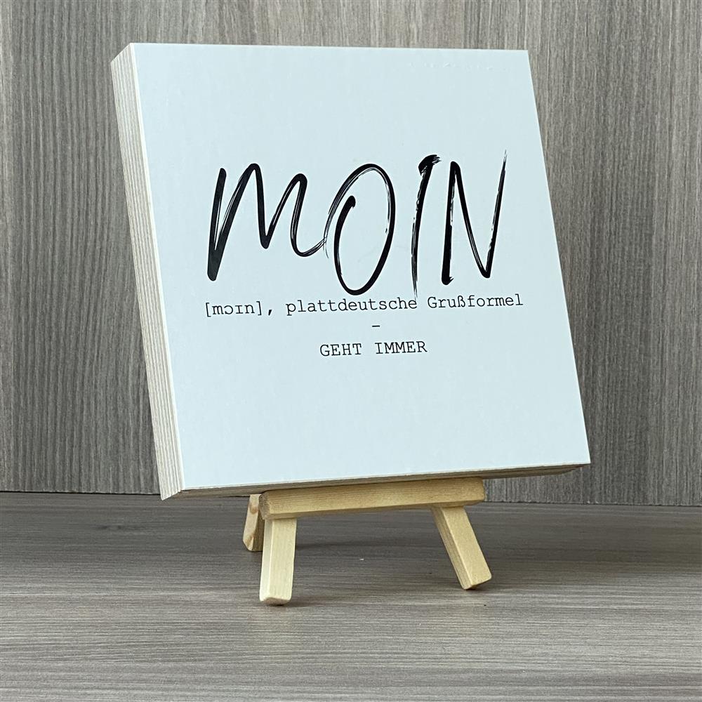 Wooden Block - MOIN  moin, plattdeutsche Grußformel - geht immer