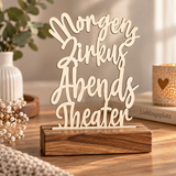 Deko Aufsteller - Morgens Zirkus, Abends Theater | personalisiert