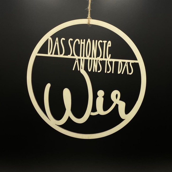Deko Ring Das Schönste an uns ist das Wir, 20cm