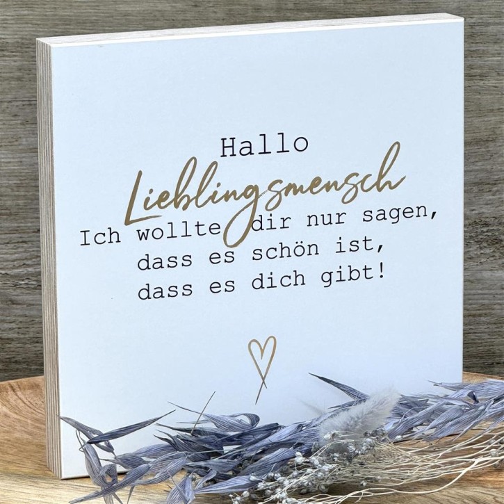 Wooden Block - Hallo Lieblingsmensch mit Goldprägung