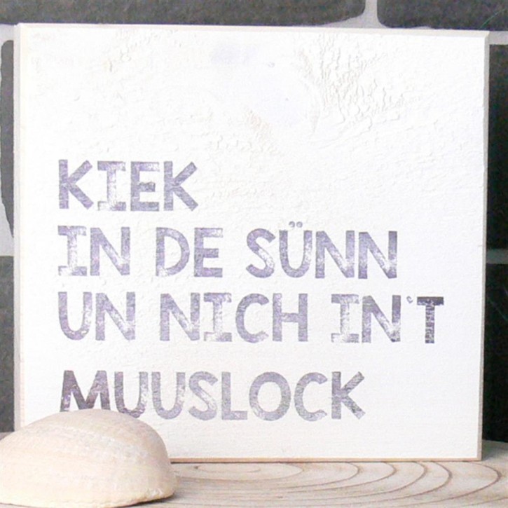 Wooden Block - Kiek in de Sünn un nich int Muuslock
