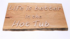 Holzschild Life is better in the Hot Tub